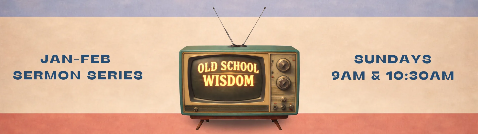 Old School Wisdom_Jan-Feb series