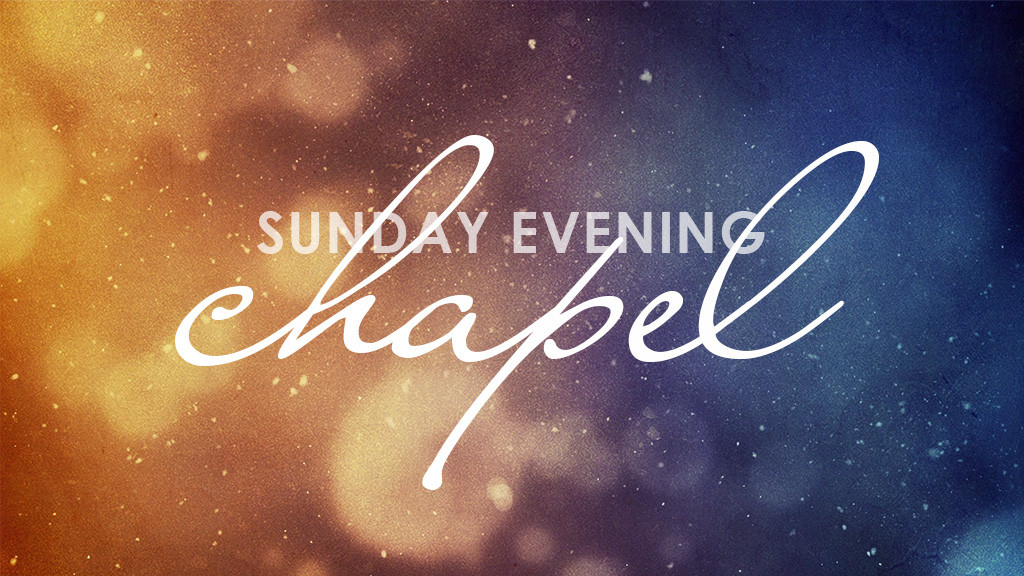Adults: Sunday Evening Chapel